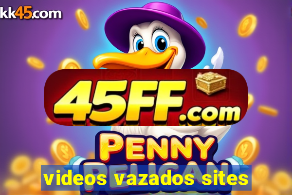 videos vazados sites